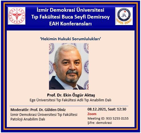 İzmir Demokrasi Üniversitesi Tıp Fakültesi Buca Seyfi Demirsoy Eğitim ve Araştırma Hastanesi Konferansları- Prof. Dr. Ekin Özgür Aktaş: "Hekimin Hukuki Sorumlulukları" 
